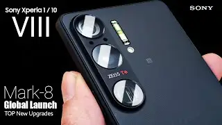 Sony Xperia 1 VIII / 10 Mark-8: Latest Leaks | Global Launch + New Upgrades Confirmed!