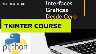 Python Tkinter - Crea Interfaces Gráficas GUI | Desde CERO