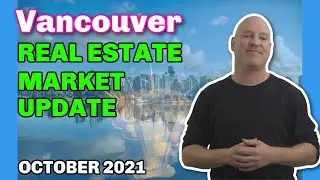 Vancouver Real Estate News  - October 2021 Vancouver Real Estate Market Update