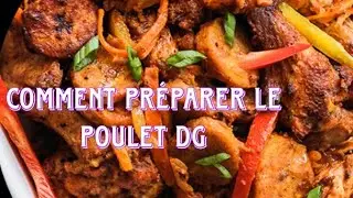 COMMENT PRÉPARER LE POULET DG