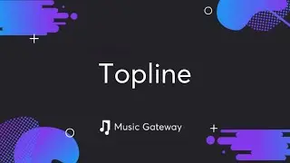 How To Topline A Song