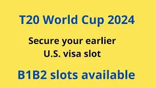 ICC Men T20 World Cup 2024 | U.S. visa slots update | B1B2 slot booking