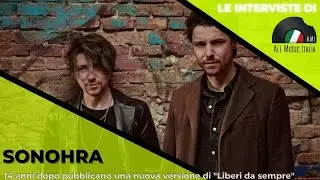 Sonohra Intervista Liberi da sempre 3.0