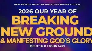 Breaking New Ground & Manifesting God's Glory