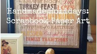 Handmade Holidays: Scrapbook Paper Art