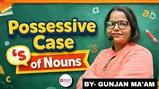 Possessive Case in English Grammar | Ownership Rules with Easy Examples l BY GUNJAN MA'AM 