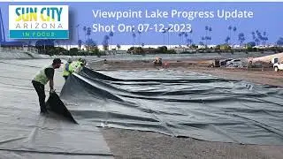 Sun City In Focus - Progress with the Viewpoint Lake reconstruction July 12, 2023