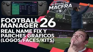 Real Name Fix y Logos, Faces, Kits para Football Manager 26 en Steam Deck #fm26 #steamdeck #macfra