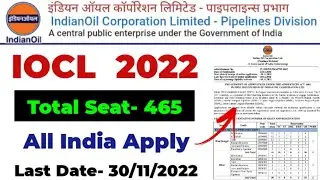 Total Seat- 465 💯 Indian Oil 2022 | IOCL Pipeline Dicision Recruitment 2022 | iocl apprentice 2022