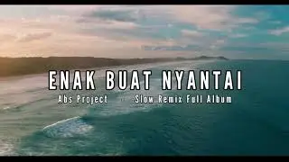 Enak buat nyantai - Abs project - Dj slow remix full album