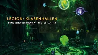WoW Legion - Klassenhallen: The Fel Hammer (D&auml;monenj&auml;ger)
