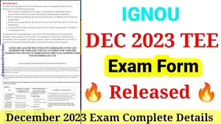 IGNOU Dec 2023 Exam form Released 🔥 Dec 2023 Exam Complete Details Must Watch