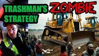 How a Trashman would Survive Zombie Apocalypse