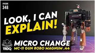 TRDQ: Micro Change MC-11 Gun Robo - Magnum .44 Review