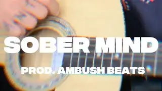 SOBER MIND (Prod. Ambush Beats) 