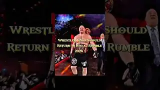 Wrestler Who Should Return In Royal Rumble 2026 🔥