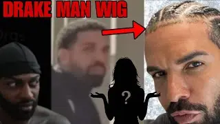 DRAKE EXPOSED FOR HIDING A FAMILY & WEAR A MAN WIG