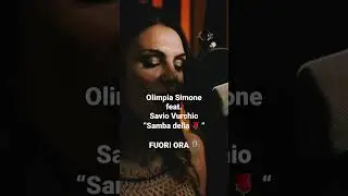 FUORI ORA! Olimpia Simone feat. Savio Vurchio &bull; Samba della rosa [Jazz &bull; Samba]