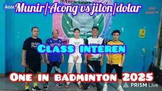 INTEREN CLASS ACONG/MUNIR VS JITON/DOLAR ONE IN BADMINTON  CUP  2025 Channel EARS tv