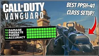How to Make PPSh-41 OVERPOWERED In Call of Duty Vanguard Season One! Best PPSh-41 Class Setup!