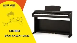 Demo Đ&agrave;n Piano Kawai CN23