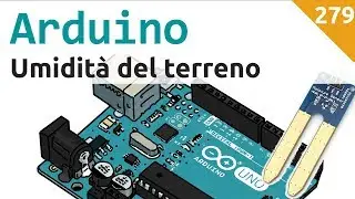 Misurare l'umidit&agrave; del terreno con Arduino - Video 279