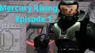 Halo CE - Mercury Rising - Episode 1