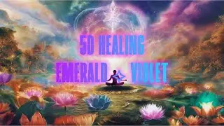 Activate the 5D Emerald & Violet Flame &ndash; Full-Body Healing Transmission