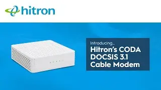 Introducing the CODA DOCSIS 3.1 Modem from Hitron