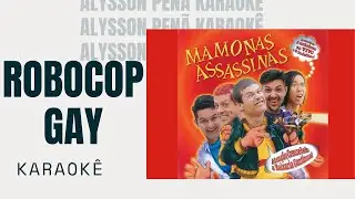 Karaokê - Mamonas Assassinas - Robocop Gay