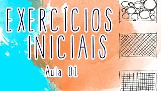 Desenho: Exercícios de aquecimento [AULA 01]