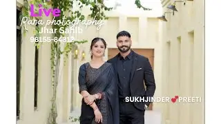 LIVE 🔴 WEDDING ! Sukhjinder 💕 Preeti # Rana Photography Jhar Sahib / M :98155-84312