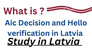 What Is AIC Decision In Latvia | What Is Hello Verification In Latvia. Study In Latvia +919142342000