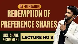 #3 CA Foundation Accounts - Redemption of Preference Shares | | Siraj shaikh |ICAI |