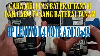 CARA MELEPAS BATERAI TANAM & CARA MEMASANG BATERAI TANAM HP ANDROID LENOVO K4 NOTE A7010a48