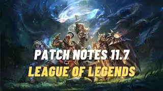 AN&Aacute;LISE DE PATCH NOTES 11.7 LOL