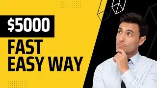 How to make 5000 dollars fast