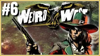 Oops I killed Mayor Weeks, Oh well | Let's Play Weird West Part 6 | PC Gameplay