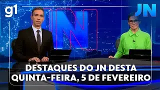 Jornal Nacional: veja os destaques do JN desta quinta-feira, 5 de fevereiro
