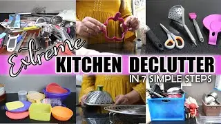 EXTREME KITCHEN DECLUTTER / 7 simple steps to declutter your kitchen / Indian Kitchen declutter