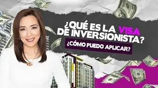 ¿Conoces la Visa para inversionistas en Estados Unidos? VISA E2 -  Inmigracion con Kathia Quiros