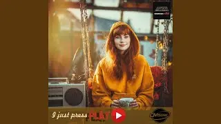 J just press play