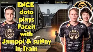 ENCE doto on FIRE at Faceit with ENCE suNny & Jamppi in Train