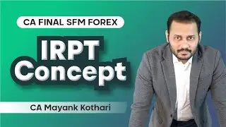 Interest Rate Parity Concept - Easy and Deep Conceptual Understanding (Hindi)