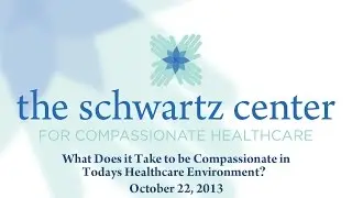 What Does it Take to be Compassionate in Today&rsquo;s Healthcare Environment?