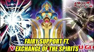 Yu-Gi-Oh! Fairy Support Ft. Exchange Of The Spirits