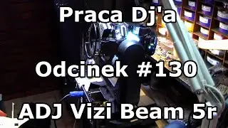 Praca Dj'a Odcinek #130 - ADJ Vizi Beam 5r wentylatory