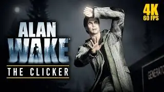 Alan Wake &ndash; Episode 5: The Clicker | No Commentary Walkthrough (4K 60FPS)