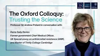 The Oxford Colloquy: Trusting the Science, with Dame Sally Davies