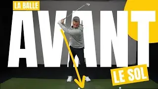 Frapper la balle AVANT le sol au golf / le secret d'un contact pur.